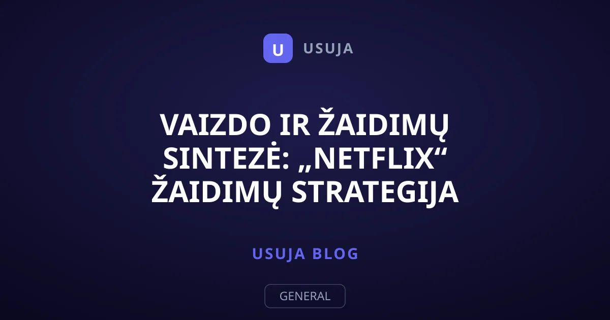 Vaizdo ir žaidimų sintezė: „Netflix“ žaidimų strategija
